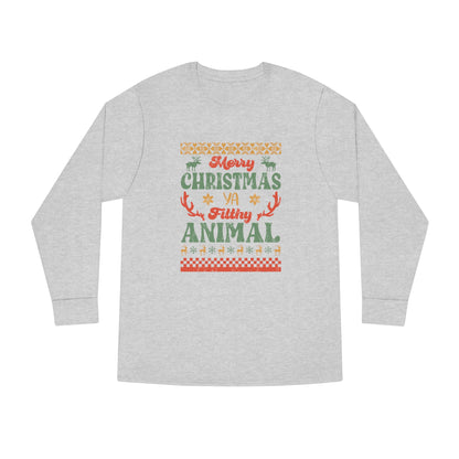 Merry Christmas Ya Filthy Animal Ugly Sweater Long Sleeve Tee