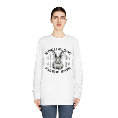 Actually All Of My Systems Are Nervous Rabbit Long Sleeve T-shirt