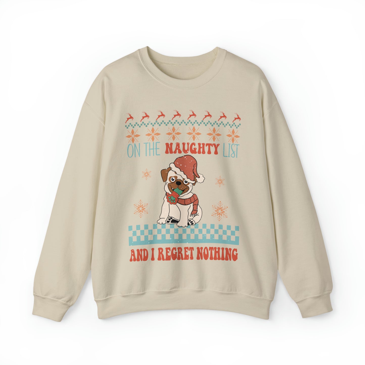 On The Naughty List and I Regret Nothing Dog Christmas Ugly Sweater Sweatshirt