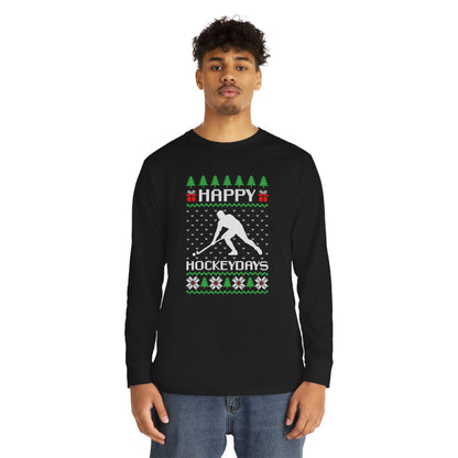 Happy Hockeydays Christmas Ugly Sweater Long Sleeve T-shirt