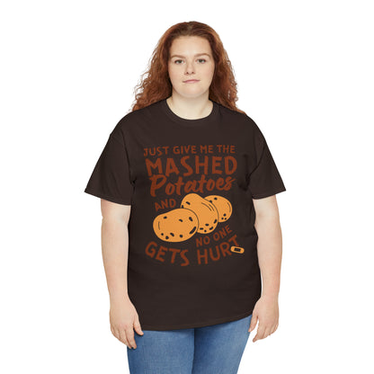 Just Give Me The Mashed Potatoes And No One Gets Hurt Thanksgiving Short Sleeve Tee