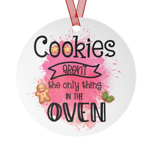 Cookies Aren't The Only Thing In The Oven Pregnancy Ornament