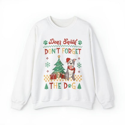 Dear Santa Don't Forget The Dog Christmas Ugly Sweater Sweatshirt