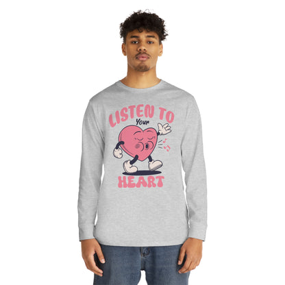 Listen To Your Heart Valentine Long Sleeve T-shirt