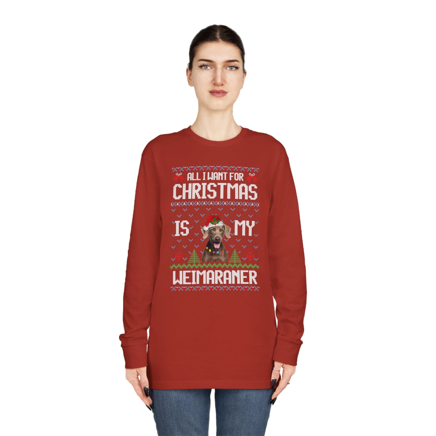 All I Want For Christmas is My Weimaramer Dog Ugly Sweater Long Sleeve T-shirt