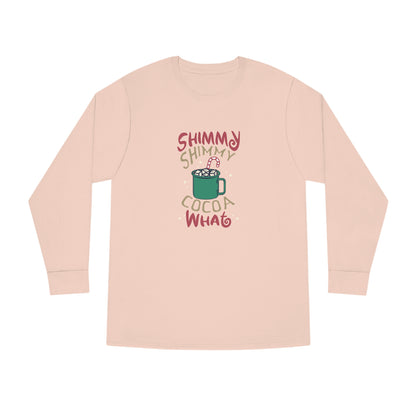 Shimmy Shimmy Cocoa What? Christmas Long Sleeve T-Shirt