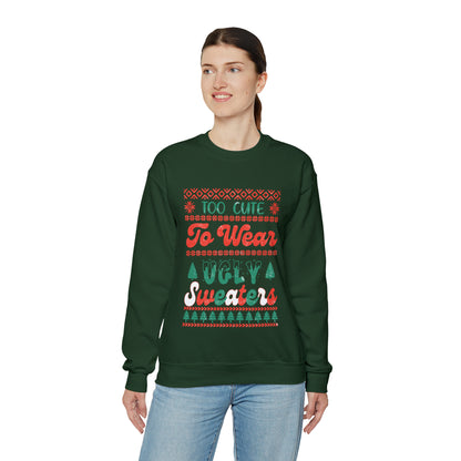 To Cute To Wear Ugly Sweaters Sweatshirt