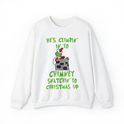 Grinch He's Climbing in Yo Chimney Christmas Sweatshirt