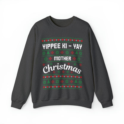 Yippee Ki-Yay Mother Christmas Ugly Sweater Sweatshirt