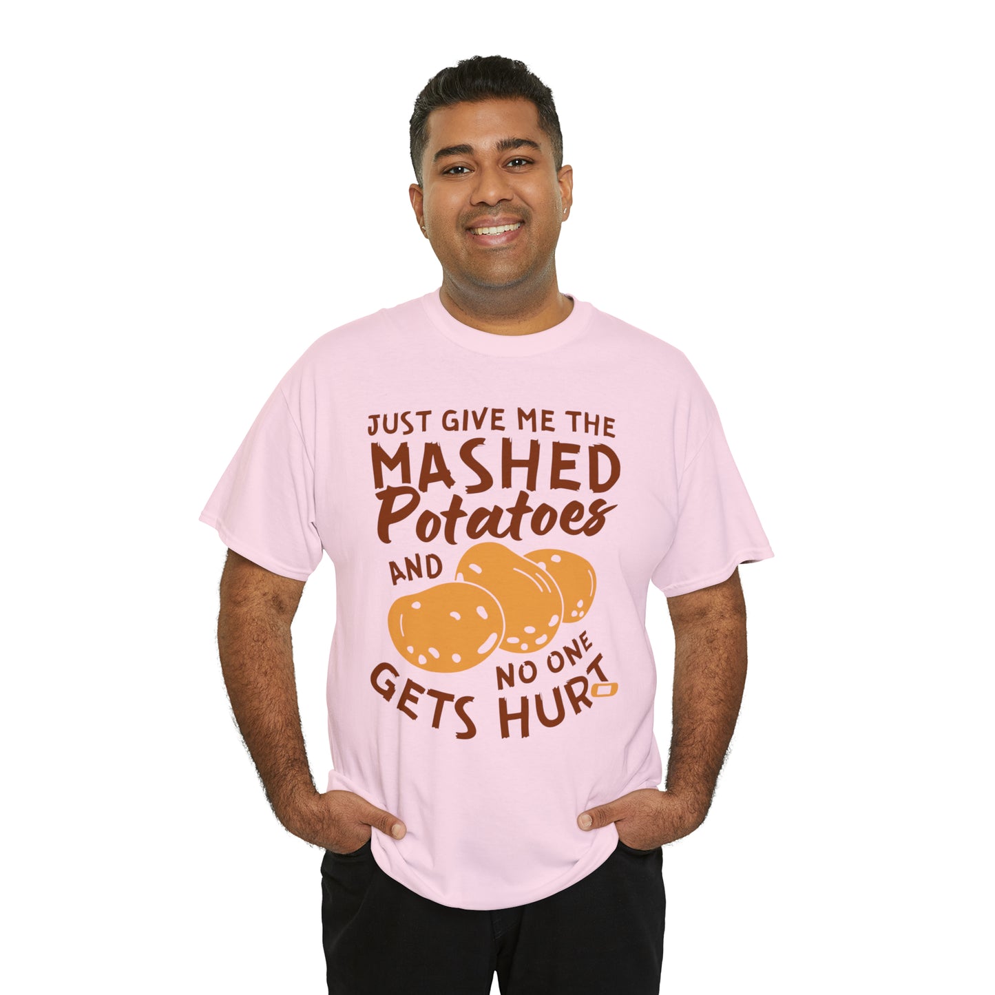 Just Give Me The Mashed Potatoes And No One Gets Hurt Thanksgiving Short Sleeve Tee