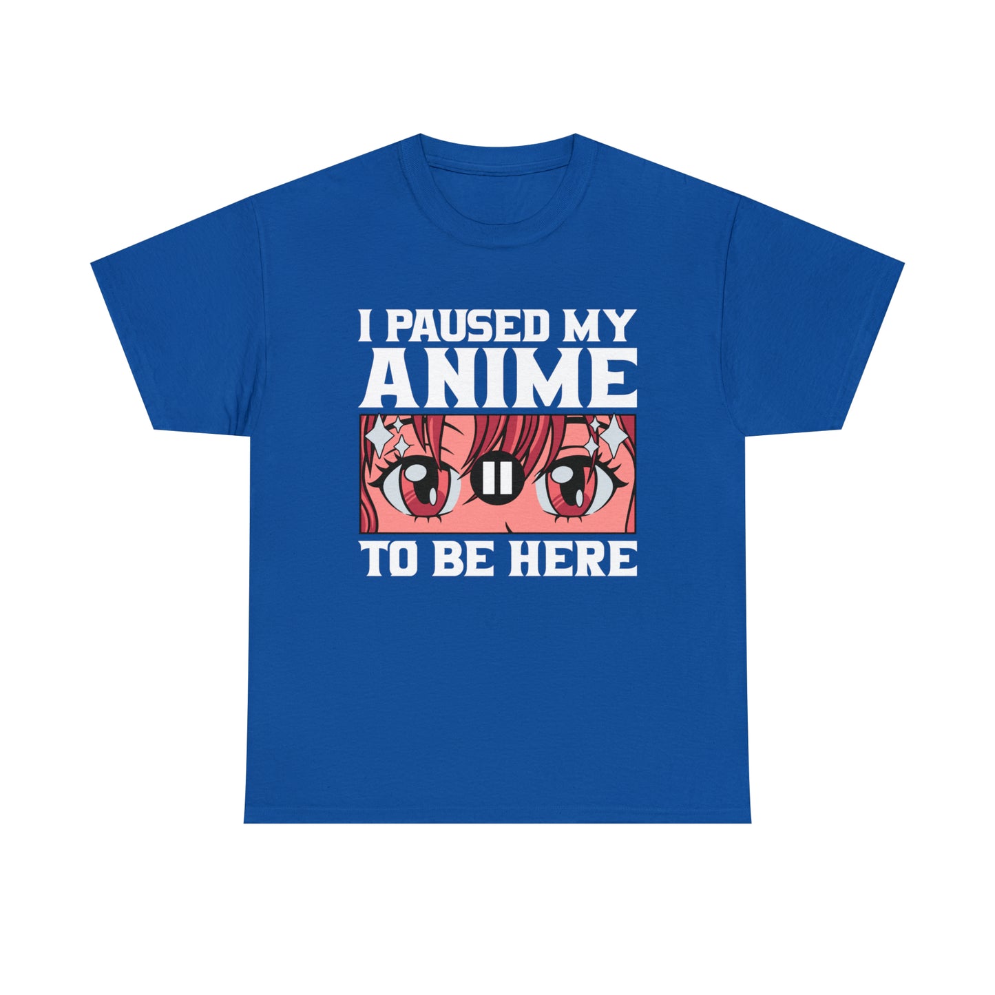 I Paused My Anime To Be Here Short Sleeve Tee