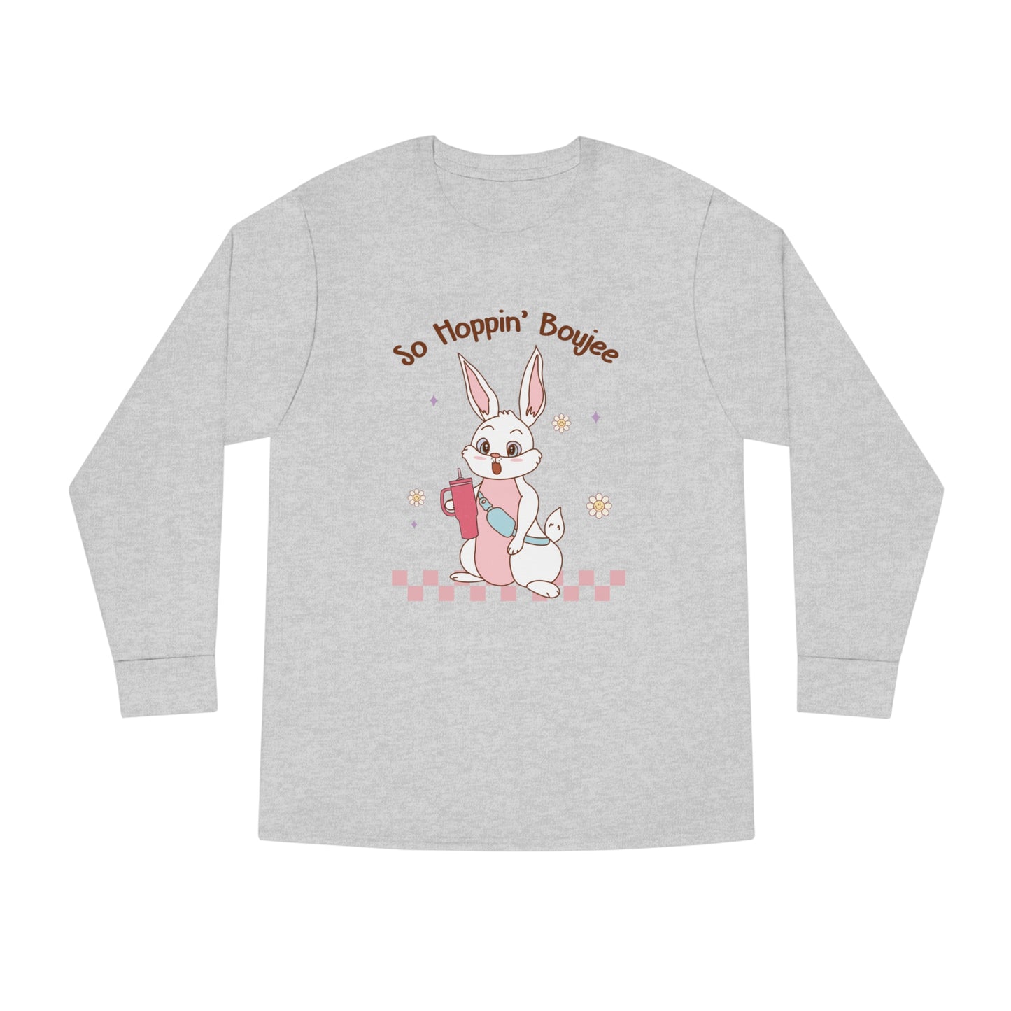 So Hoppin' Boujie Rabbit Easter Long Sleeve T-shirt