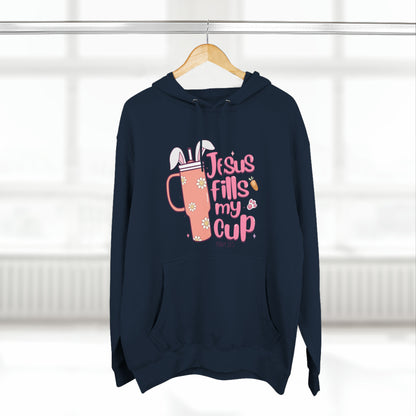 Jesus Fills My Cup Easter Pullover Hoodie