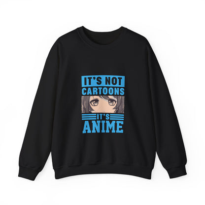 It's Not Cartoons It's Anime Sweatshirt