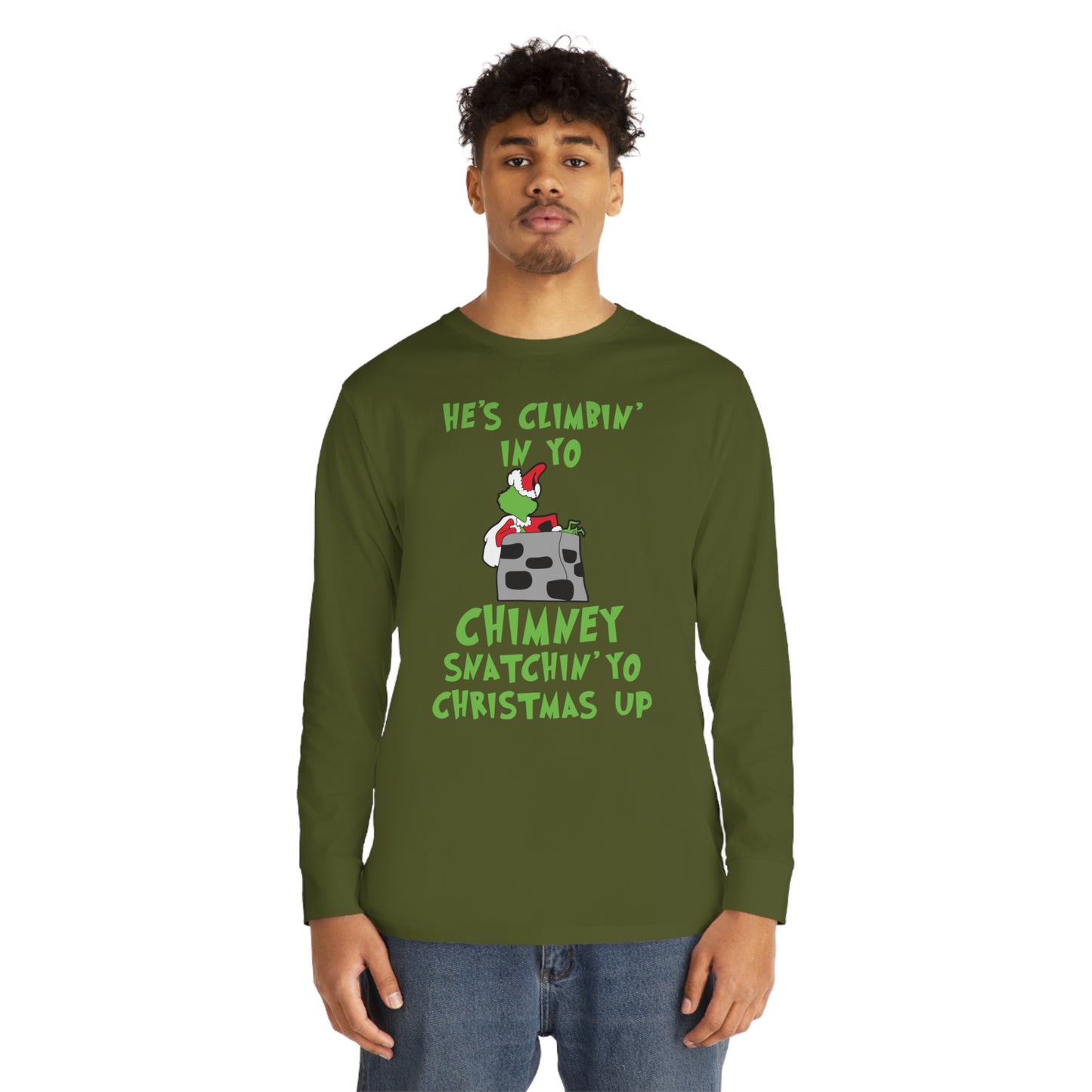 Grinch He's Climbing in Yo Chimney Christmas Long Sleeve T-Shirt