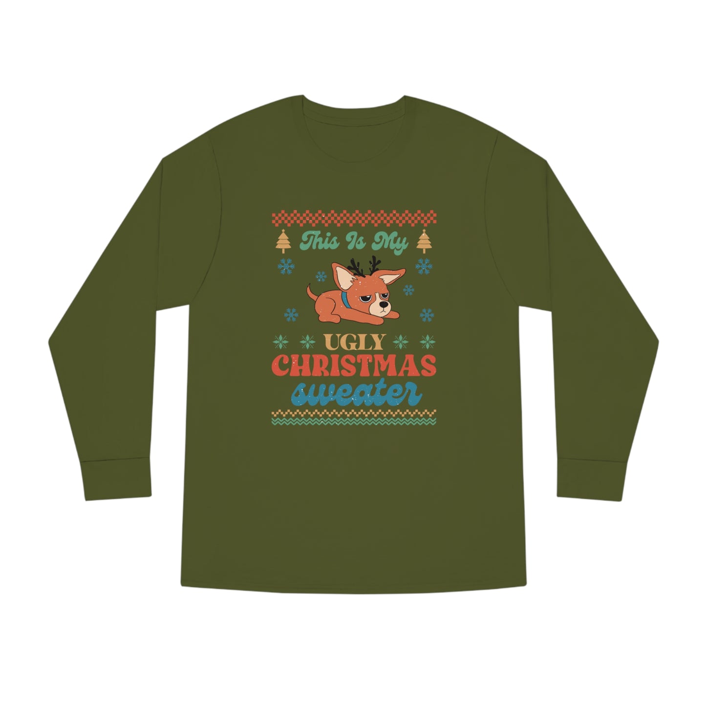 Chihuahua This is My Ugly Christmas Sweater Long Sleeve Tee