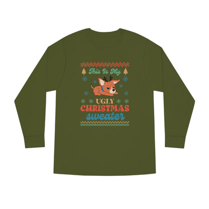 Chihuahua This is My Ugly Christmas Sweater Long Sleeve Tee