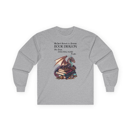 My Spirit Animal is a Grumpy Book Dragon Long Sleeve T-Shirt