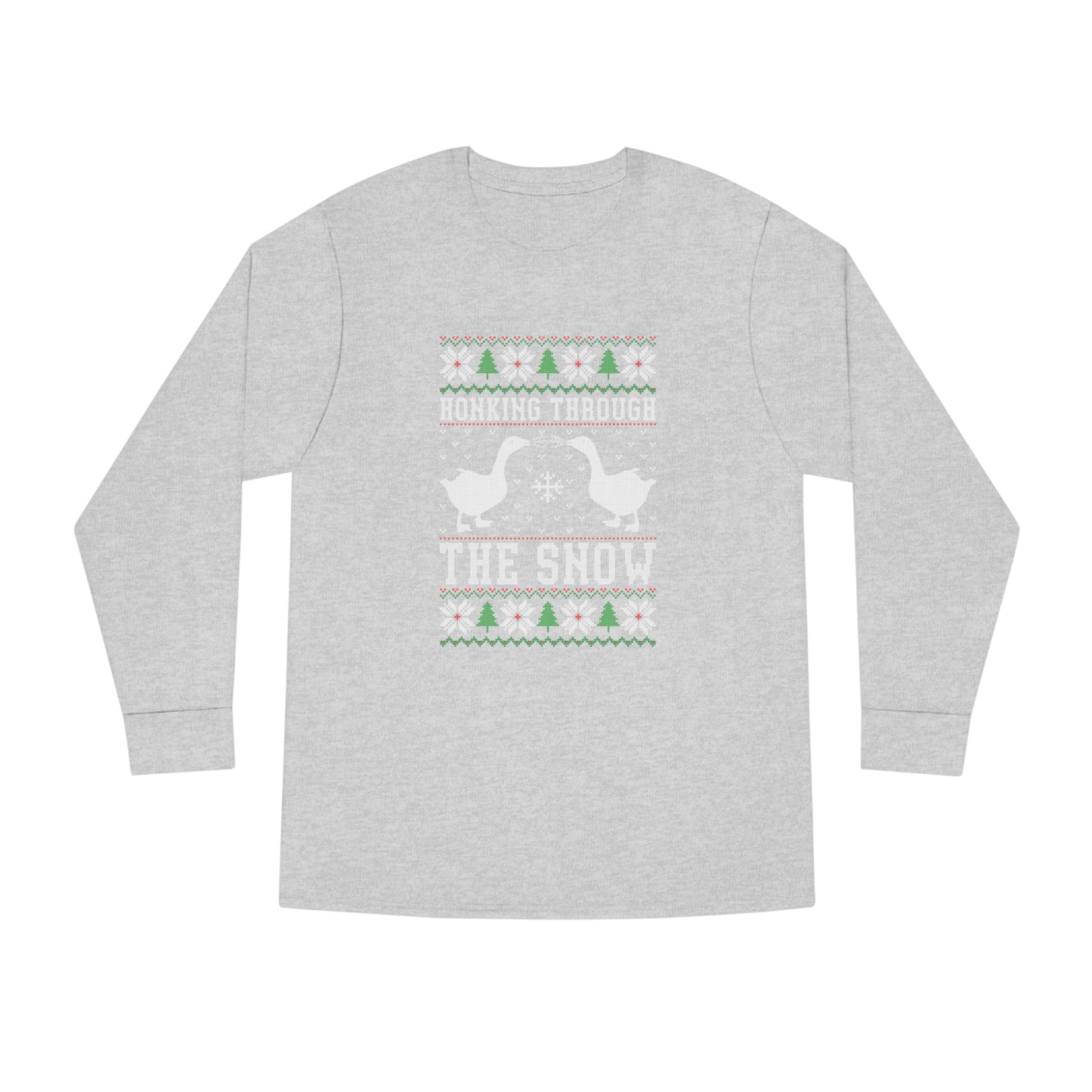 Honking Through The Snow Christmas Ugly Sweater Long Sleeve T-shirt