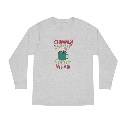 Shimmy Shimmy Cocoa What? Christmas Long Sleeve T-Shirt