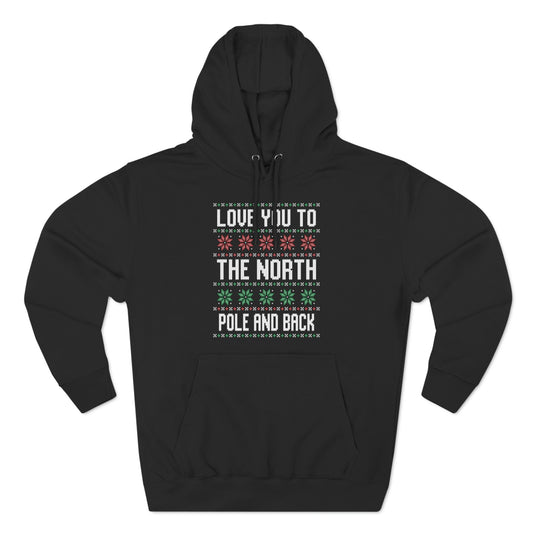 Love You To The North Pole And Back Christmas Ugly Sweater Pullover Hoodie