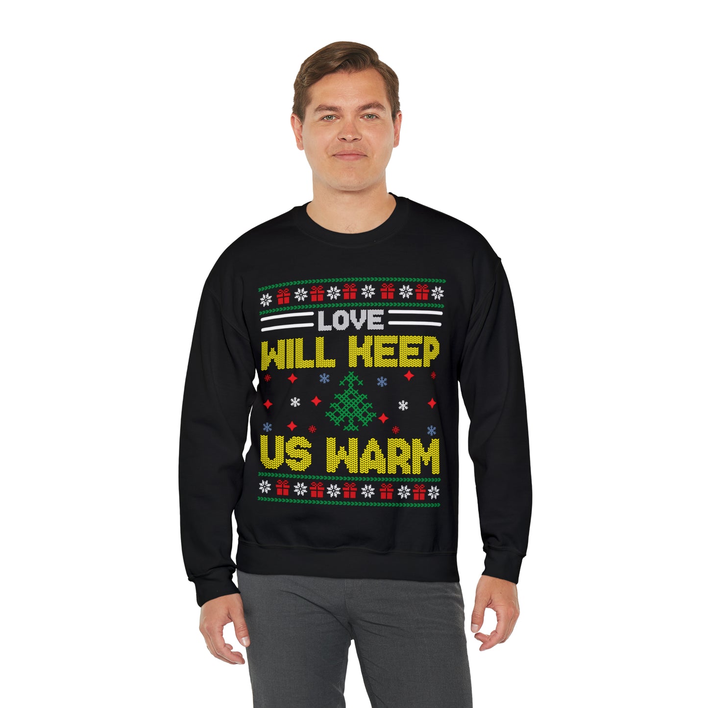 Love Will Keep Us Warm Christmas Ugly Sweater Sweatshirt