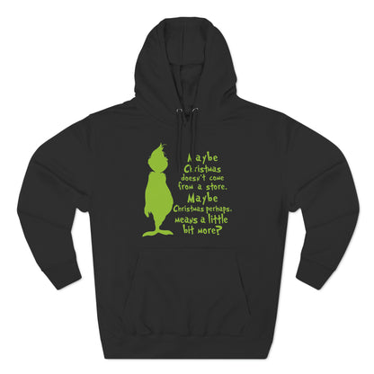 Maybe Christmas Doesn't Come From a Store Grinch Christmas Pullover Hoodie