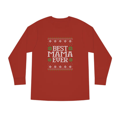 Best Mama Ever Ugly Christmas Sweater Long Sleeve T-shirt