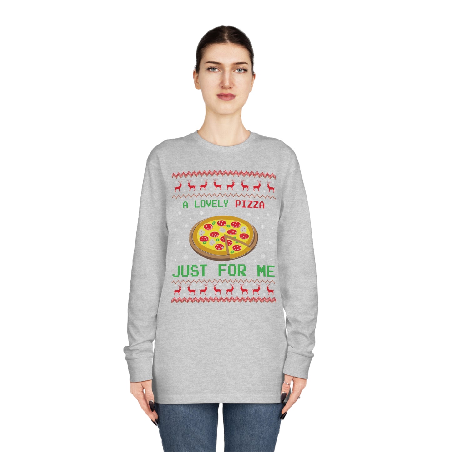 A Lovely Pizza Just For Me Christmas Ugly Sweater Long Sleeve T-shirt