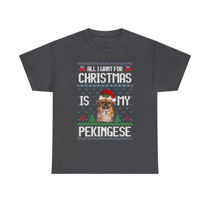 All I Want For Christmas is My Pekingese Dog Ugly Sweater Short Sleeve Tee