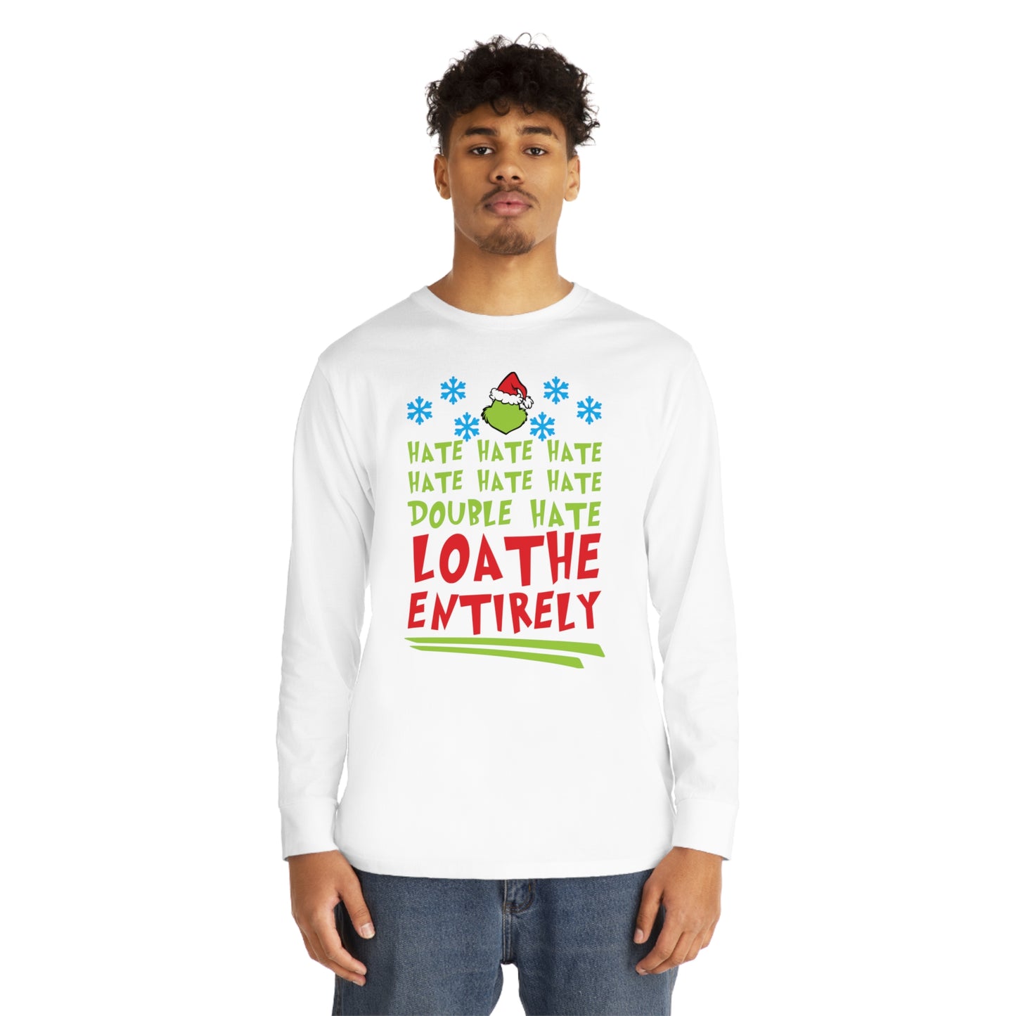 Grinch Hate Hate Hate Loathe Entirely Christmas Long Sleeve T-Shirt