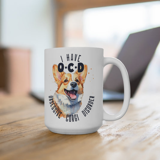 I Have OCD Obsessive Corgi Disorder Dog Mug 15oz