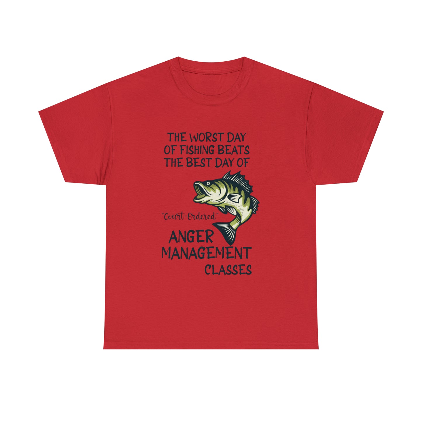 The Worst Day of Fishing Beats the Best Day of Anger Management Classes Short Sleeve Tee