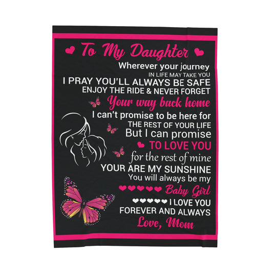 To My Daughter Wherever Your Journey In Life May Take You Love Mom Blanket