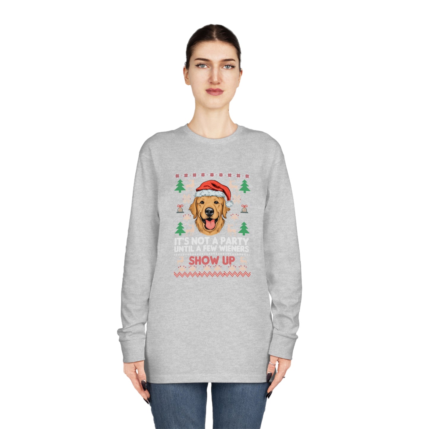 It's Not a Party Until a Few Wieners Show Up Ugly Christmas Sweater Long Sleeve T-shirt