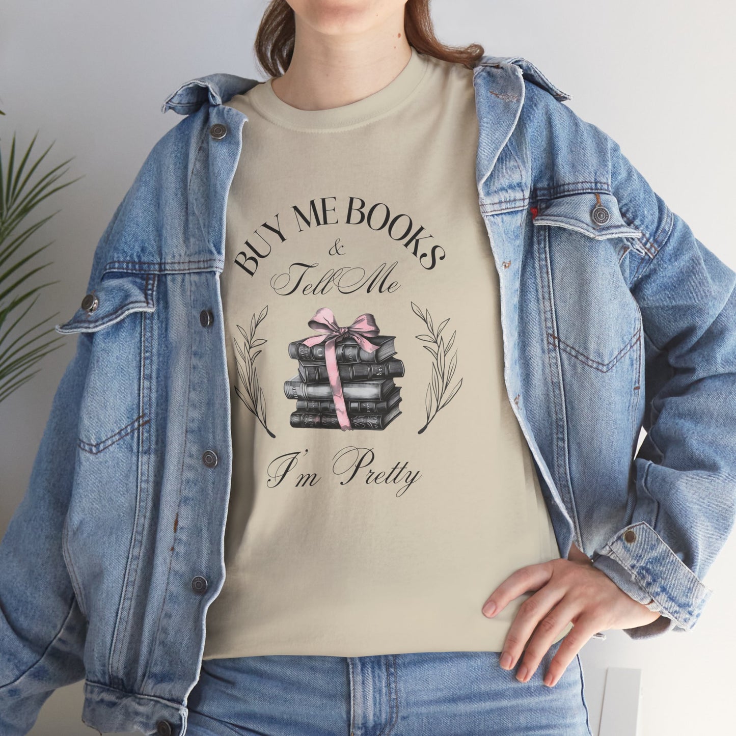 Buy Me Books And Tell Me I'm Pretty T-Shirt