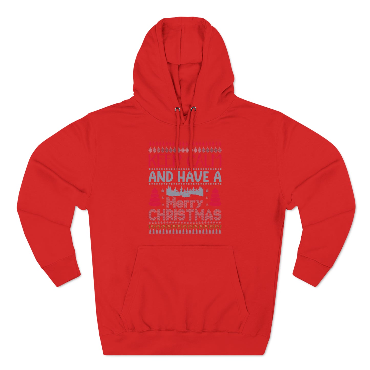 Keep Calm and Have a Merry Christmas Ugly Sweater Pullover Hoodie