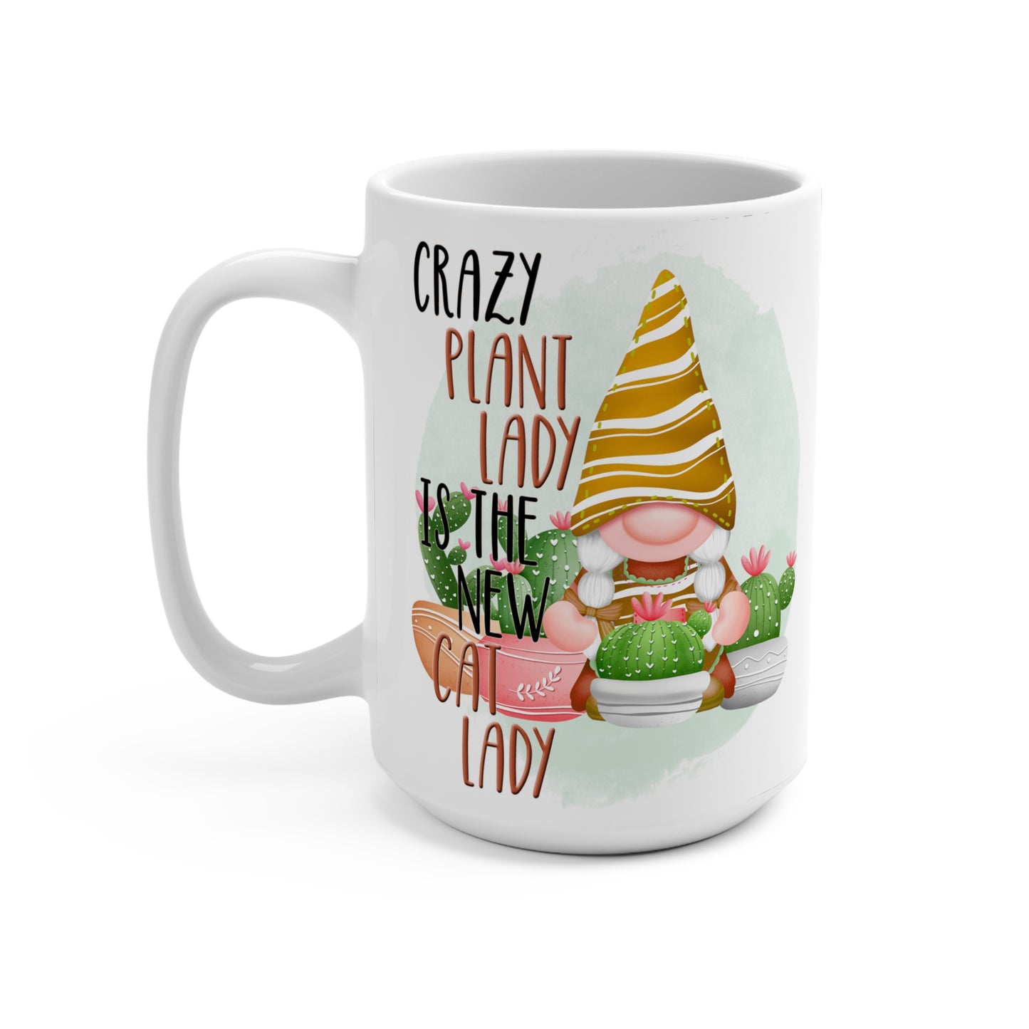 Crazy Plant Lady is the New Cat Lady Mug 15oz