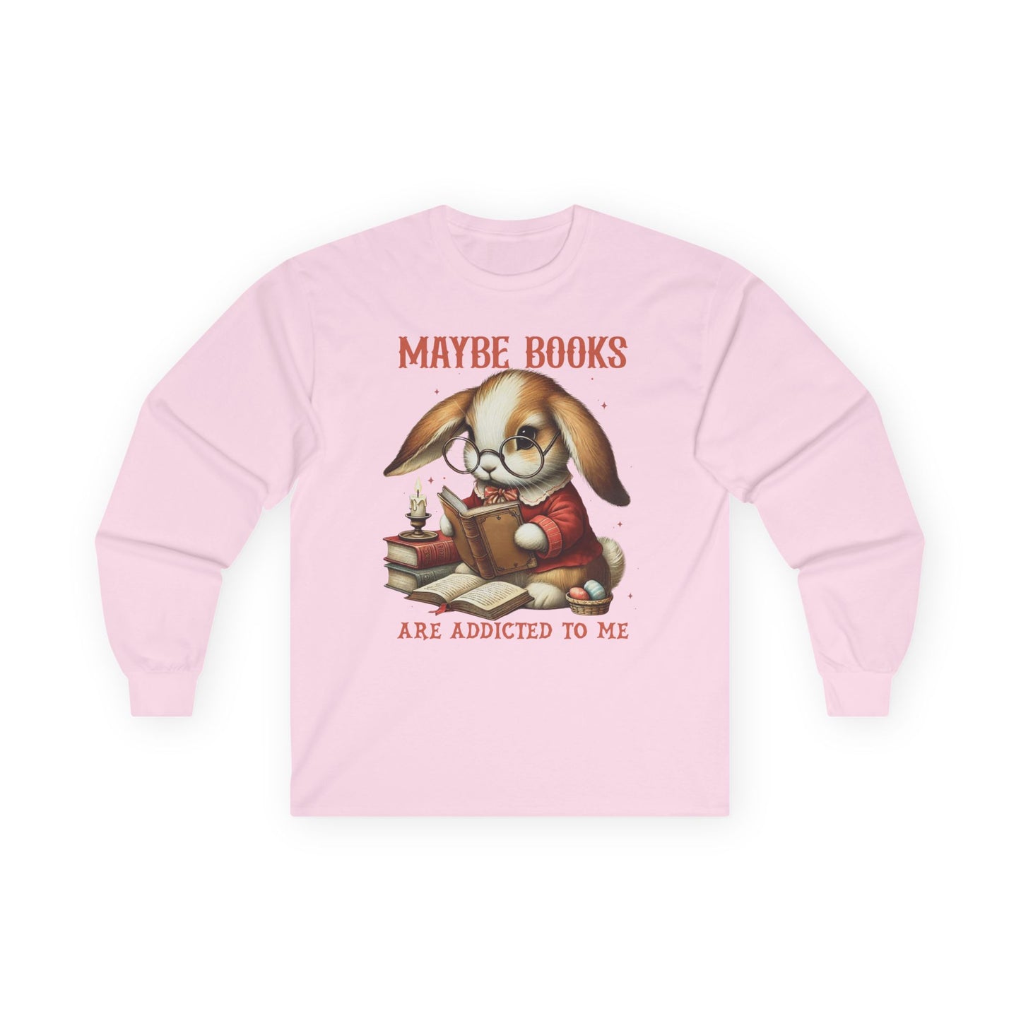 Maybe Books Are Addicted to Me Rabbit Long Sleeve T-Shirt