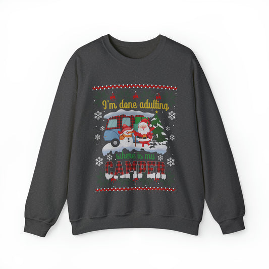 I'm Done Adulting Where is My Camper Christmas Ugly Sweater Sweatshirt