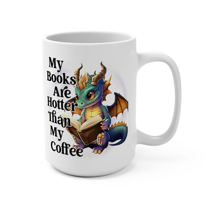 My Books Are Hotter Than My Coffee Book Dragon Mug 15oz