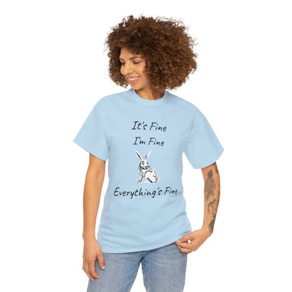 Its Fine Everythings Fine Rabbit Shirt Unisex Heavy Cotton Tee