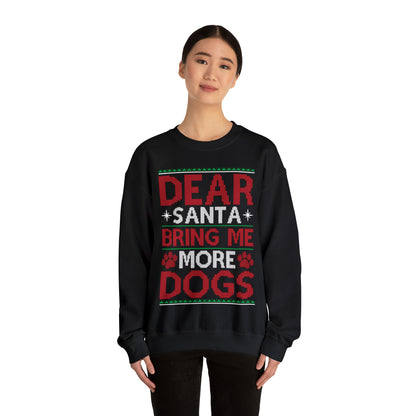Dear Santa Bring Me More Dogs Ugly Christmas Sweater Sweatshirt