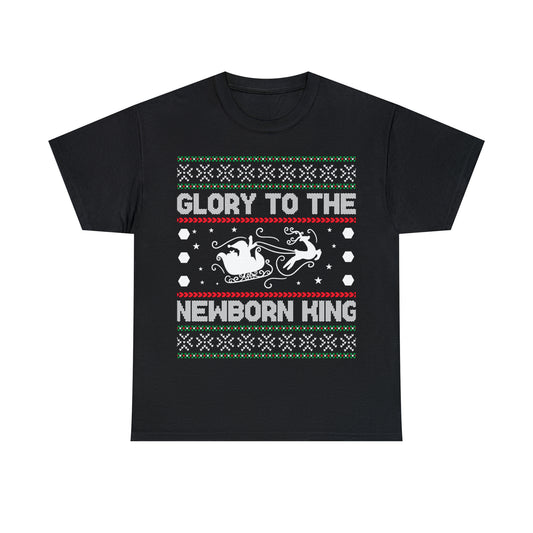 Glory to the Newborn King Christmas Ugly Sweater Short Sleeve Tee