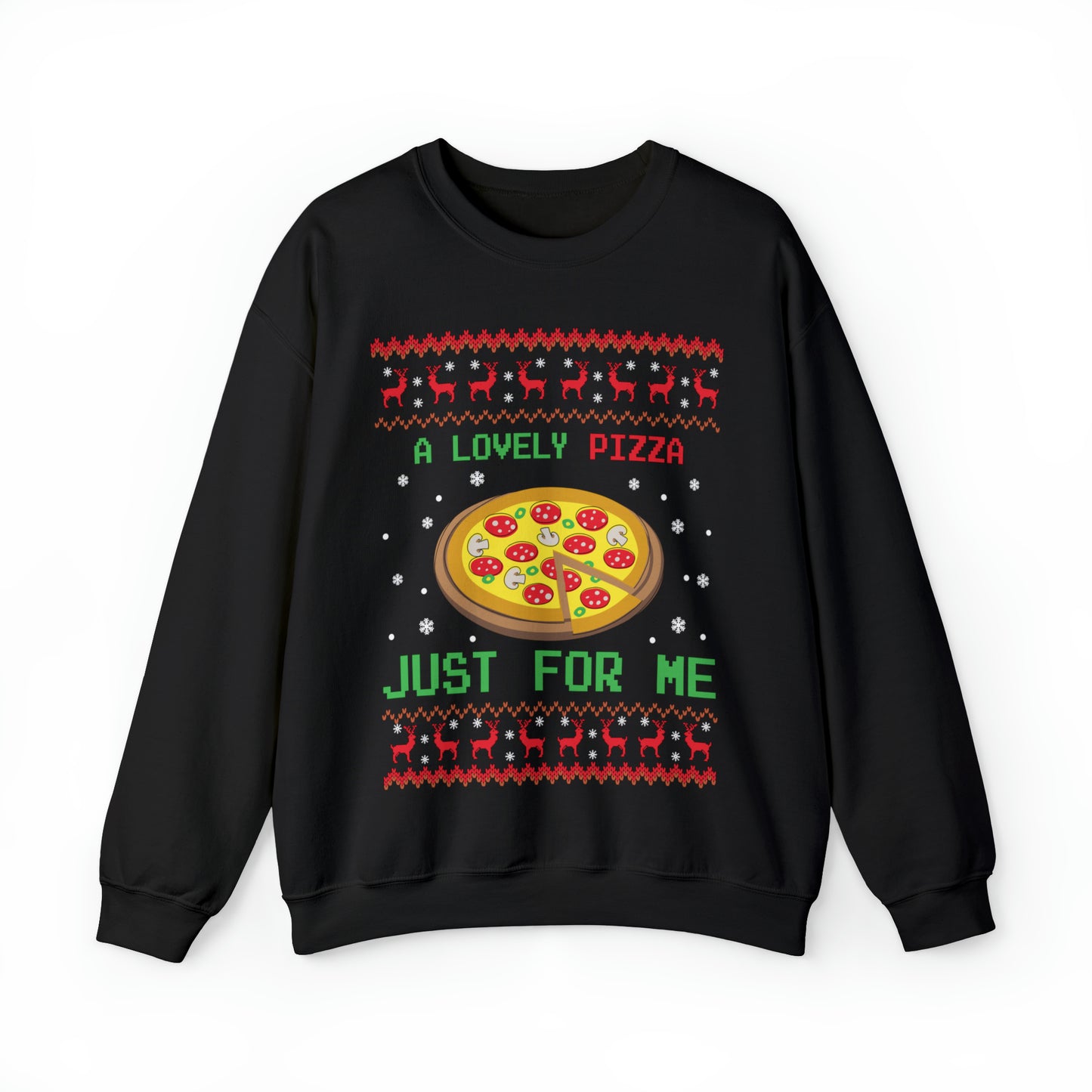A Lovely Pizza Just For Me Christmas Ugly Sweater Sweatshirt