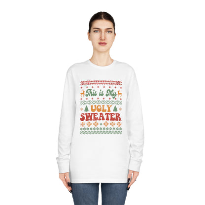 This is My Ugly Sweater Long Sleeve Tee