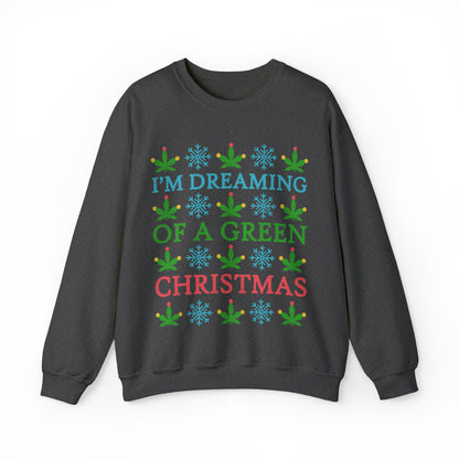 I'm Dreaming of a Green Christmas Ugly Sweater Sweatshirt