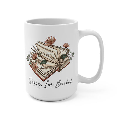 Sorry I'm Booked Mug 15oz