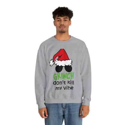 Grinch Don't Kill My Vibe Christmas Sweatshirt