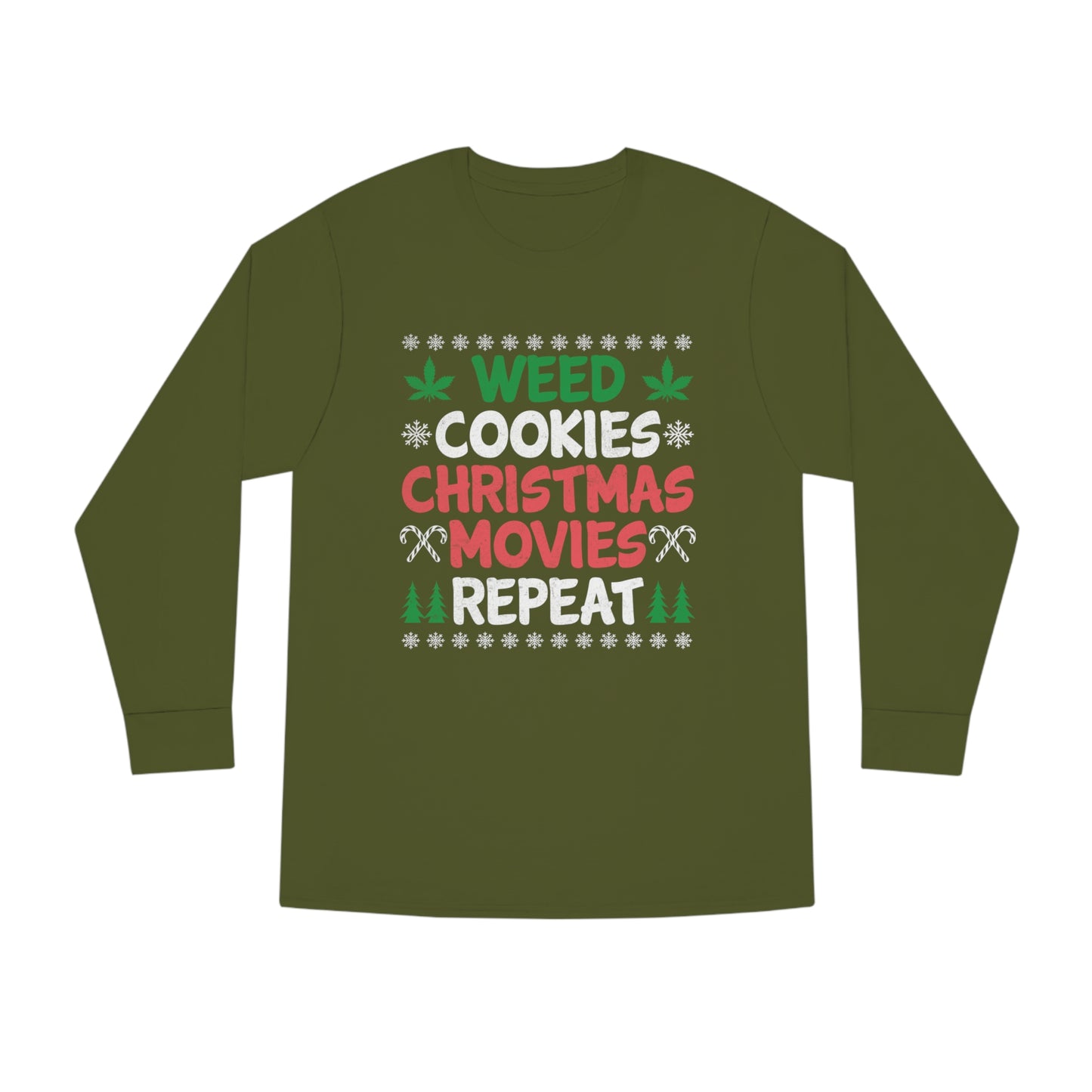 Weed Cookies Christmas Movies Repeat Christmas Ugly Sweater Long Sleeve T-shirt